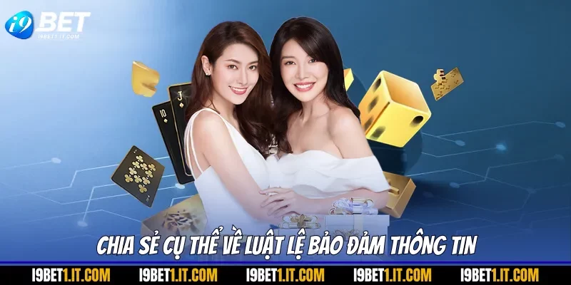 Chia sẻ cụ thể về luật lệ bảo đảm thông tin