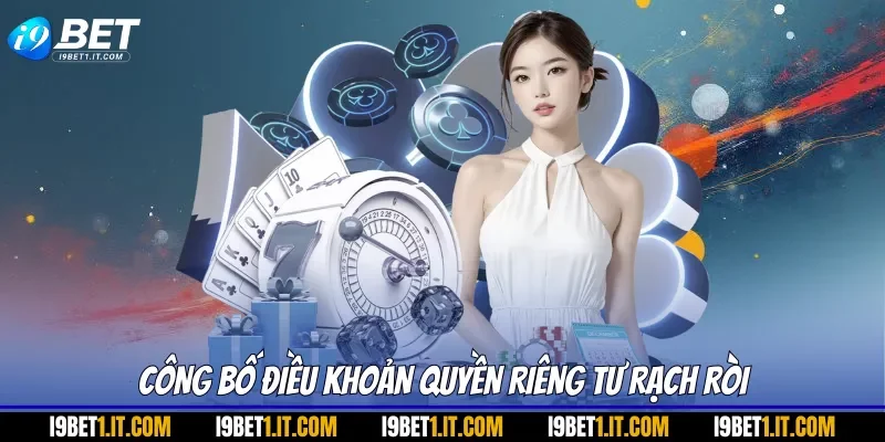 Công bố điều khoản quyền riêng tư rạch ròi