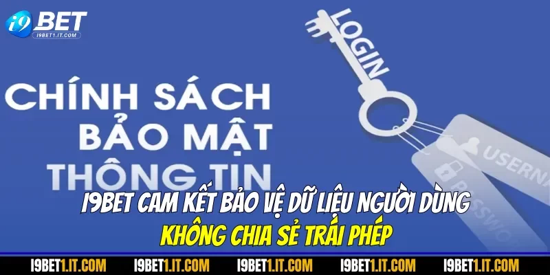 I9BET cam kết bảo vệ dữ liệu người dùng, không chia sẻ trái phép