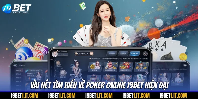 Vài nét tìm hiểu về poker online I9BET hiện đại